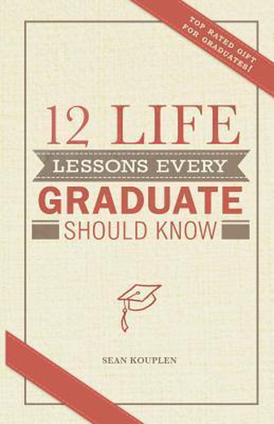 12 Life Lessons Every Graduate Should Know 9780988928121 Sean Kouplen Boeken