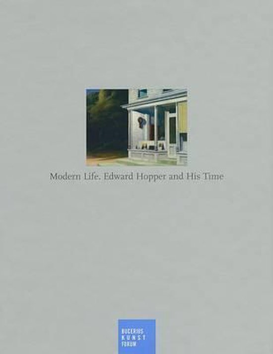 Modern Life. Edward Hopper and His Time
