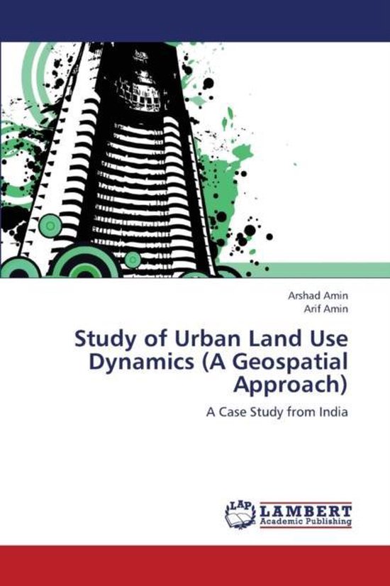 Study of Urban Land Use Dynamics (a Geospatial Approach ...