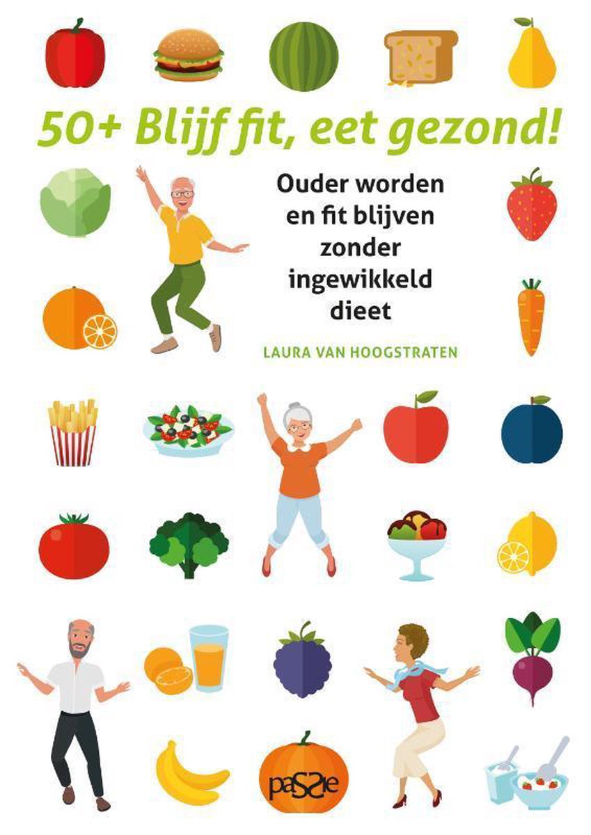 Dageraad Begrip teller 50-plus Blijf fit, eet gezond!, Laura van Hoogstraten | 9789492847027 |  Boeken | bol.com