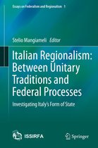 Essays on Federalism and Regionalism 1 - Italian Regionalism: Between Unitary Traditions and Federal Processes