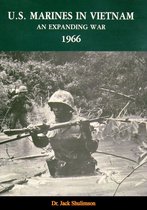 U.S. Marines In Vietnam - U.S. Marines In Vietnam: An Expanding War, 1966