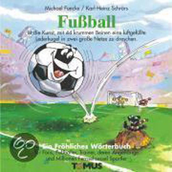 Fussball. Ein fröhliches Wörterbuch