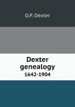 Dexter genealogy 1642-1904