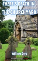 Black Heath Classic Crime - There's Death in the Churchyard