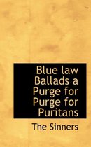 Blue Law Ballads a Purge for Purge for Puritans