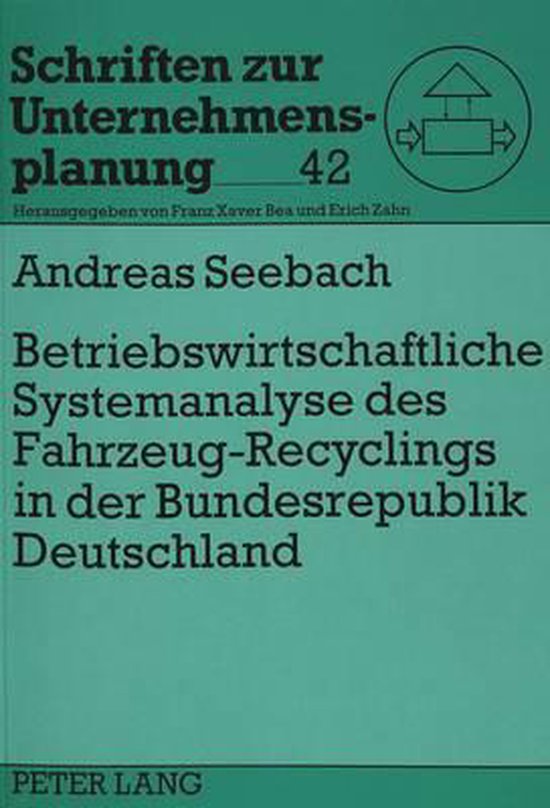 Betriebswirtschaftliche Systemanalyse Des Fahrzeug-Recyclings in Der ...