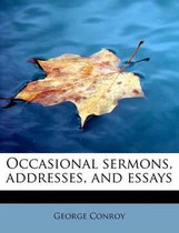 Occasional Sermons, Addresses, and Essays