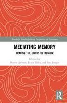 Routledge Interdisciplinary Perspectives on Literature - Mediating Memory