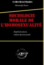 Faits & Documents - Sociologie morale de l'homosexualité : exposé et mise en valeur du sens moral