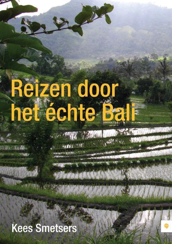 Cover van het boek 'Reizen door het echte Bali' van K. Smetsers