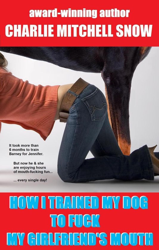 How I Trained My Dog to Fuck My Girlfriends Mouth (ebook), Charlie ... image