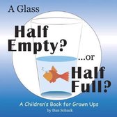 A Glass Half Empty? ...or Half Full?