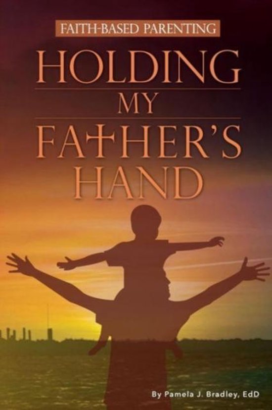 Holding My Father's Hand, Pamela J Bradley 9781942451075 Boeken