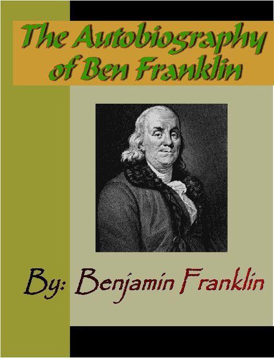 The Autobiography of Ben Franklin
