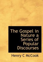 The Gospel in Nature a Series of Popular Discourses