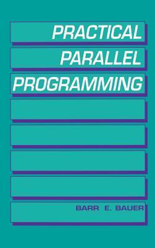 Practical Parallel Programming | 9780120828104 | Barr Bauer | Boeken ...
