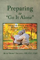 Preparing to "Go It Alone": Things to Know and Do Before and After Your Spouse Dies