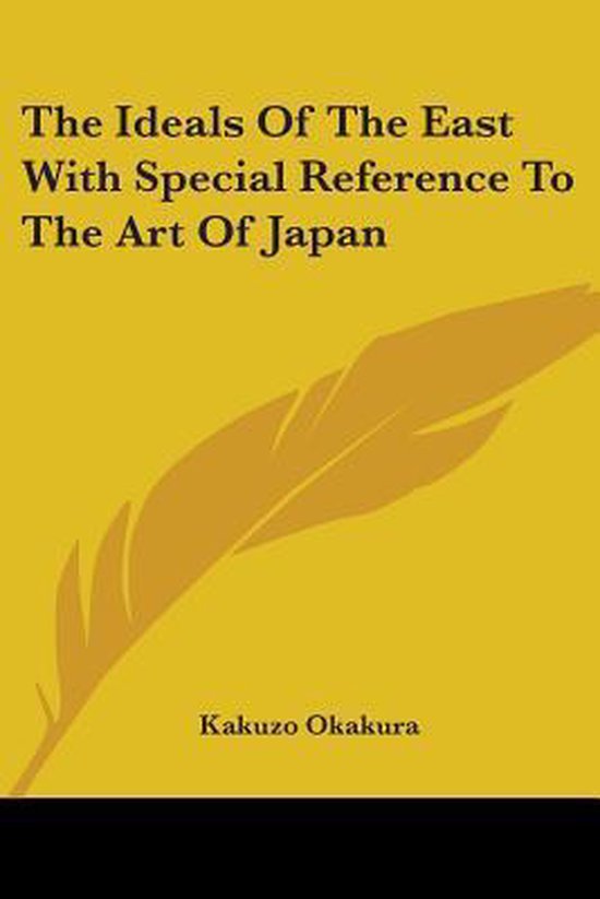 The Ideals Of The East With Special Reference To The Art Of  ... - cover