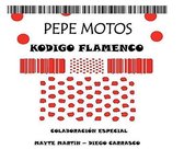 Pepe Motos - Kodigo Flamenko (CD)