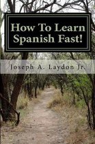 How to Learn Spanish Fast!