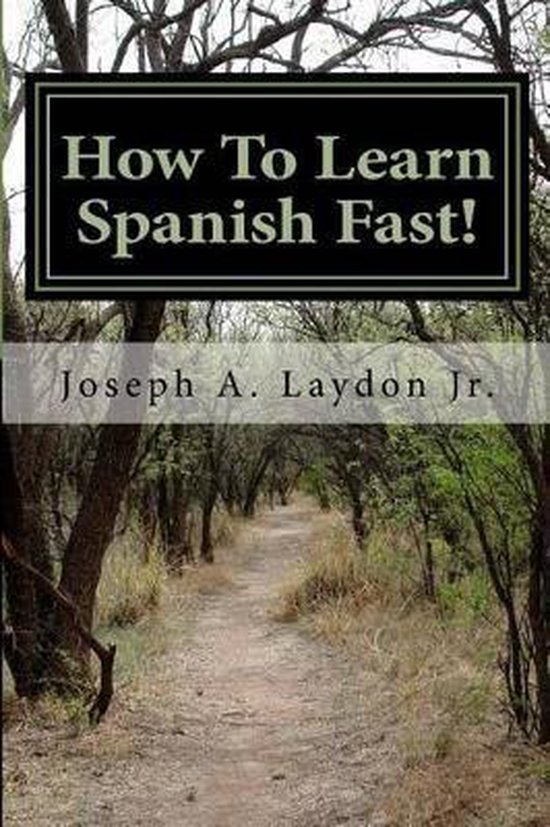 How to Learn Spanish Fast! | 9781523616985 | Joseph A Laydon | Boeken | bol