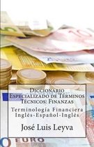 Diccionario Especializado de Terminos Tecnicos: Finanzas