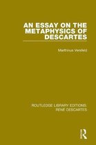 Routledge Library Editions: Rene Descartes-An Essay on the Metaphysics of Descartes