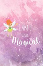 I Am 6 and Magical