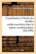Sciences- Contribution À l'Étude Des Troubles Cardio-Vasculaires Dans Le Typhus Exanthématique