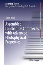 Springer Theses - Assembled Lanthanide Complexes with Advanced Photophysical Properties