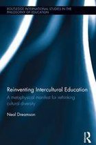 Routledge International Studies in the Philosophy of Education - Reinventing Intercultural Education