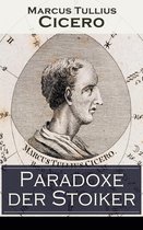 Paradoxe der Stoiker (Vollständige deutsche Ausgabe)