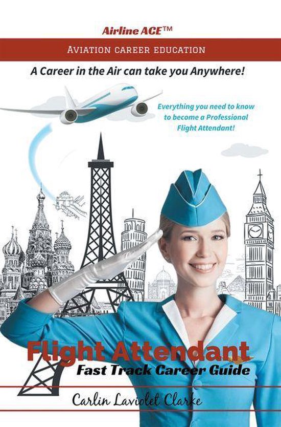 Flight Attendant Fast Track Career Guide (ebook), Carlin Laviolet