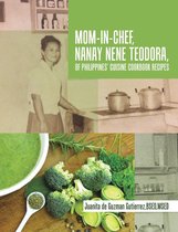 Mom-In-Chef, Nanay Nene Teodora, of Philippines’ Cuisine Cookbook Recipes
