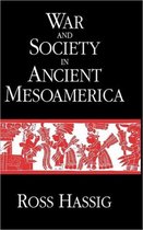 War & Society in Ancient Mesoamerica