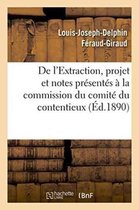 Sciences Sociales- de l'Extraction, Projet Et Notes Pr�sent�s � La Commission Du Comit� Du Contentieux