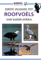 Eerste Veldgids tot Roofvoëls van Suider-Afrika