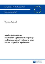 Europaeische Hochschulschriften Recht 5880 - Modernisierung der staatlichen Opferentschaedigung – rechtsdogmatisch zwingend oder nur rechtspolitisch geboten?