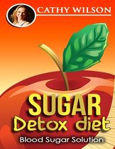 Sugar Detox Diet: Blood Sugar Solution