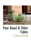 Poor Raoul & Other Fables