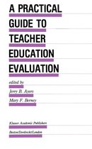 Evaluation in Education and Human Services 27 - A Practical Guide to Teacher Education Evaluation