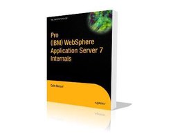 Pro IBM WebSphere Application Server 7 Internals