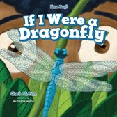 I'm a Bug! - If I Were a Dragonfly