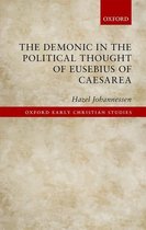 Oxford Early Christian Studies - The Demonic in the Political Thought of Eusebius of Caesarea