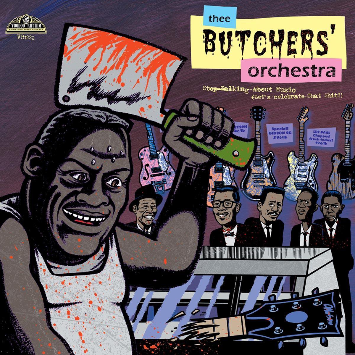 Stop Talking About Music, Let'S... - Thee Butchers' Orchestra