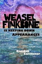Weasel Finkbone is Keeping Down Appearances