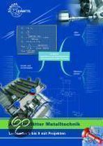 Metalltechnik Arbeitsblätter. Lernfelder 5-9 mit Projekten