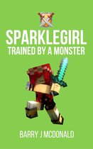 Herobrine Books 2 - SparkleGirl Trained by a Monster