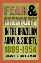 Fear and Memory in the Brazilian Army and Society, 1889-1954